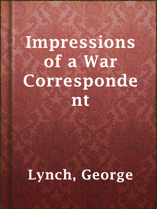 Title details for Impressions of a War Correspondent by George Lynch - Available